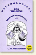 Psychological Dog Training: Behavior Conditioning with Respect & Trust