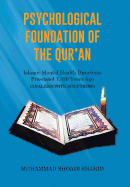 Psychological Foundation of the Qur'an: Islamic Mental Health Directions Presented 1,430 Years Ago (Analysis with Solutions)