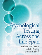 Psychological Testing Across the Lifespan- (Value Pack W/Mysearchlab)