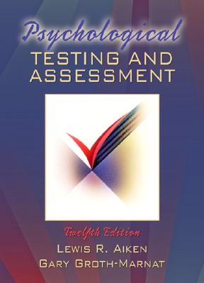 Psychological Testing and Assessment - Aiken, Lewis R, Dr., and Groth-Marnat, Gary, PhD