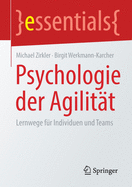 Psychologie Der Agilit?t: Lernwege F?r Individuen Und Teams