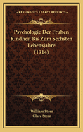 Psychologie Der Fruhen Kindheit Bis Zum Sechsten Lebensjahre (1914)