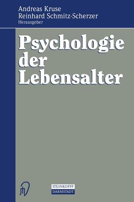 Psychologie Der Lebensalter - Kruse, Andreas (Editor), and Schmitz-Scherzer, Reinhard (Editor)