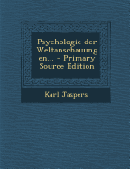 Psychologie Der Weltanschauungen - Jaspers, Karl, Professor