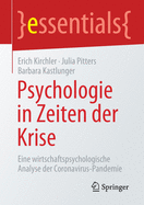 Psychologie in Zeiten Der Krise: Eine Wirtschaftspsychologische Analyse Der Coronavirus-Pandemie