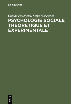 Psychologie sociale theor?tique et exp?rimentale - Faucheux, Claude, and Moscovici, Serge
