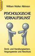 Psychologische Verkaufskunst: Denk- und Handlungsweisen, Vorgangsweise und Abschluss