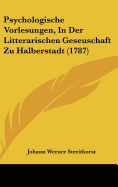 Psychologische Vorlesungen, in Der Litterarischen Geseuschaft Zu Halberstadt (1787)