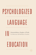 Psychologized Language in Education: Denaturalizing a Regime of Truth