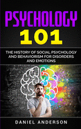 Psychology 101: The History &#1086;f Social P&#1109;&#1091;&#1089;h&#1086;l&#1086;g&#1091; And Behaviorism for Disorders and Emotions