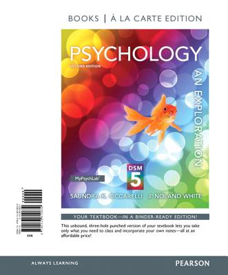Psychology: An Exploration with Dsm5 Update, Books a la Carte Edition - Ciccarelli, Saundra, and White, J Noland