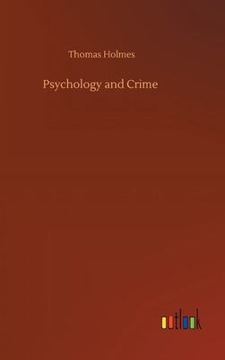 Psychology and Crime - Holmes, Thomas