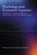 Psychology and Economic Injustice: Personal, Professional, and Political Intersections