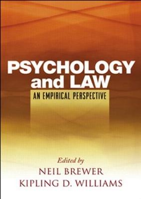 Psychology and Law: An Empirical Perspective - Brewer, Neil, PhD (Editor), and Williams, Kipling D, PhD (Editor)