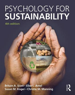 Psychology for Sustainability: 4th Edition - Scott, Britain A, and Amel, Elise L, and Koger, Susan M