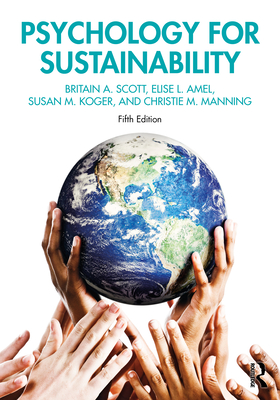 Psychology for Sustainability - Scott, Britain A, and Amel, Elise L, and Manning, Christie M