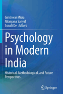 Psychology in Modern India: Historical, Methodological, and Future Perspectives