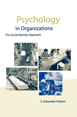 Psychology in Organizations: The Social-Identity Approach - Haslam, S Alexander