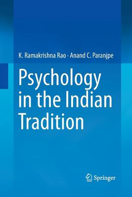 Psychology in the Indian Tradition - Rao, K Ramakrishna, and Paranjpe, Anand C
