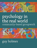 Psychology in the Real World: Community-based Groupwork