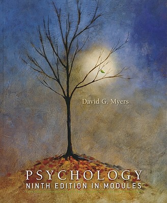 Psychology: Ninth Edition in Modules - Myers, David G, Professor, PhD