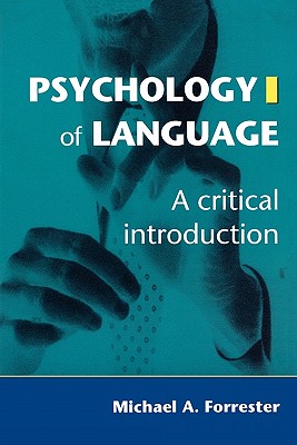 Psychology of Language: A Critical Introduction - Forrester, Michael