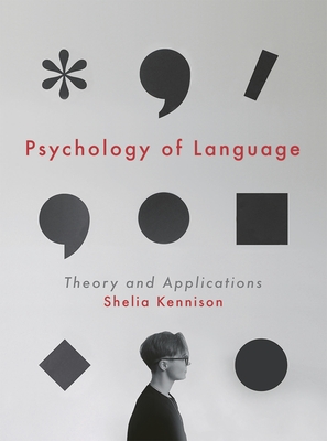 Psychology of Language: Theory and Applications - Kennison, Shelia M