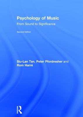 Psychology of Music: From Sound to Significance - Tan, Siu-Lan, and Pfordresher, Peter, and Harr, Rom