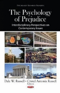 Psychology of Prejudice: Interdisciplinary Perspectives on Contemporary Issues - Russell, Dale W (Editor), and Russell, Cristel Antonia (Editor)