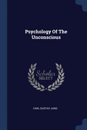 Psychology Of The Unconscious