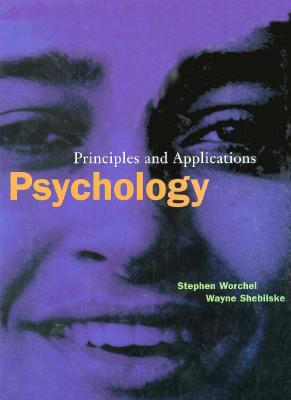 Psychology: Principles and Applications - Worchel, Stephen, and Shebilske, Wayne
