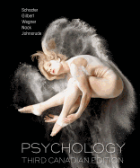 Psychology Third Canadian Edition - Schacter, Daniel L, PhD, and Gilbert, Daniel T, and Wegner, Daniel M
