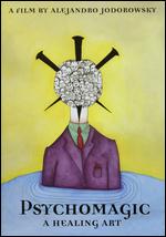 Psychomagic, A Healing Art - Alejandro Jodorowsky
