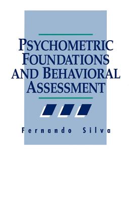 Psychometric Foundations and Behavioral Assessment - Silva, Fernando