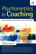 Psychometrics in Coaching: Using Psychological and Psychometric Tools for Development