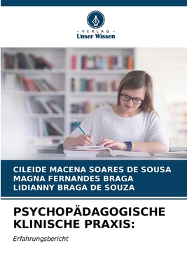 Psychop?dagogische Klinische Praxis - Sousa, Cileide Macena Soares de, and Braga, Magna Fernandes, and Souza, Lidianny Braga de