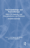 Psychopathology and Psychotherapy: Dsm-5-Tr Diagnosis, Case Conceptualization, and Treatment