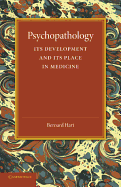 Psychopathology, its development and its place in medicine
