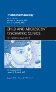 Psychopharmacology, an Issue of Child and Adolescent Psychiatric Clinics of North America: Volume 21-4