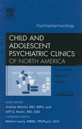 Psychopharmacology, an Issue of Child and Adolescent Psychiatric Clinics: Volume 15-1