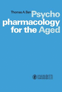 Psychopharmacology for the Aged