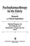 Psychopharmacotherapy for the elderly : research and clinical implications - Bergener, Manfred, and Belmaker, Robert H., and Tropper, Meinhardt S.