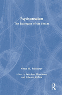 Psychorealism: The Sluicegate of the Senses