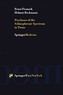 Psychoses of the Schizophrenic Spectrum in Twins: A Discussion on the Nature - Nurture Debate in the Etiology of "Endogenous" Psychoses