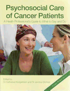 Psychosocial Care of Cancer Patients: A Health Professional's Guide of What to Say and Do