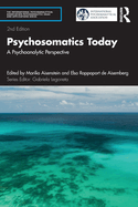 Psychosomatics Today: A Psychoanalytic Perspective