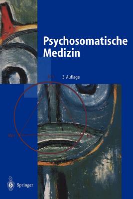 Psychosomatische Medizin: Ein Kompendium F?r Alle Medizinischen Teilbereiche - Klu?mann, Rudolf, and Wesiack, W (Foreword by)