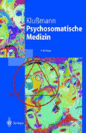 Psychosomatische Medizin: Ein Kompendium Fur Alle Medizinischen Teiluber Eiche (4., Korr. U. Aktualisierte Auf) - Klu Mann, Rudolf, and Wesiack, W (Foreword by)