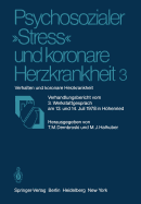 Psychosozialer "Stress" Und Koronare Herzkrankheit 3: Verhalten Und Koronare Herzkrankheit Verhandlungsbericht Vom 3. Werkstattgesprach Am 13. Und 14. Juli 1978 in Hohenried