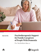 Psychotherapeutic Support for Family Caregivers of People With Dementia: The Tele.TAnDem Manual